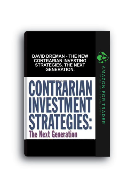 David Dreman - The New Contrarian Investing Strategies. The Next Generation. Psychology and the Stock