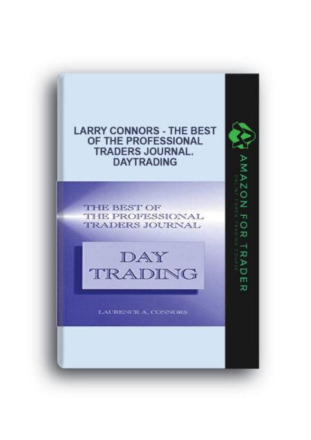 Larry Connors - The Best of the Professional Traders Journal. DayTrading