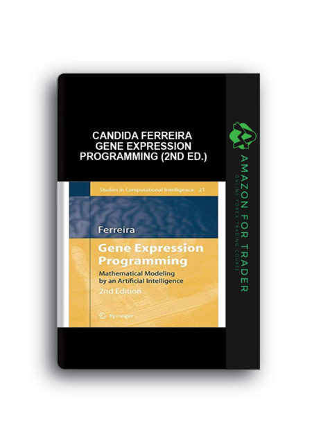 Candida Ferreira - Gene Expression Programming (2nd Ed.)