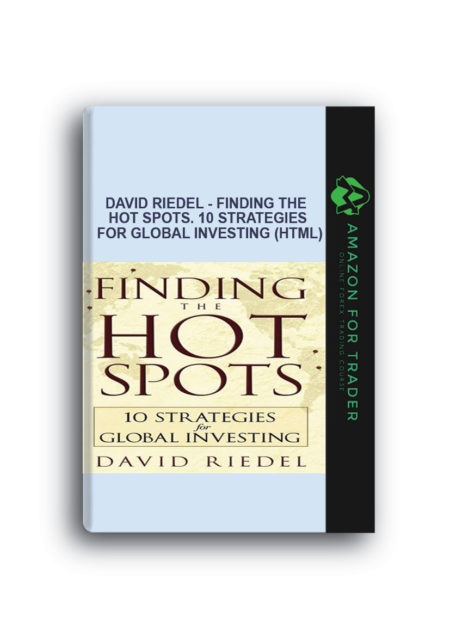David Riedel - Finding the Hot Spots. 10 Strategies for Global Investing (HTML)
