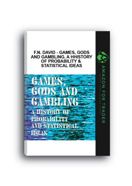 F.N. David - Games, Gods and Gambling. A Hhistory of Probability & Statistical Ideas