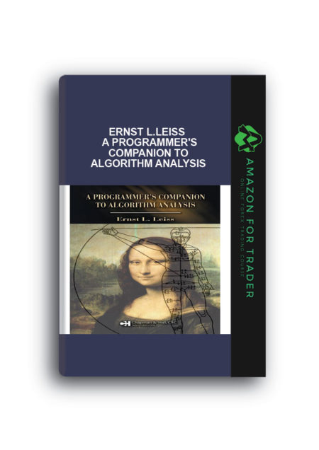 Ernst L.Leiss - A Programmer's Companion to Algorithm Analysis