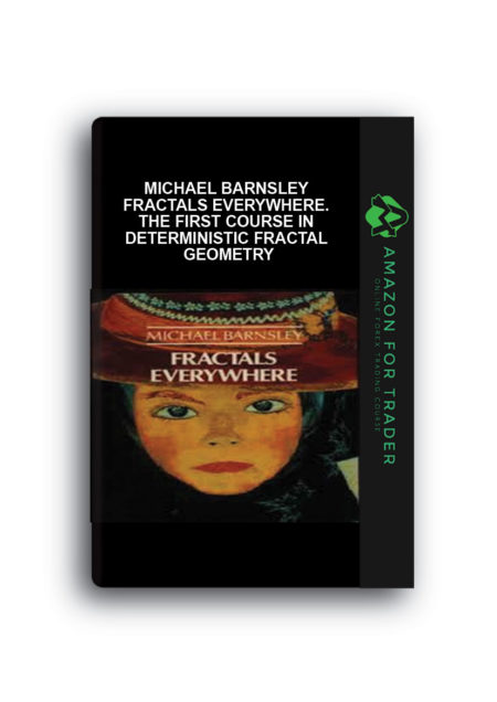 Michael Barnsley - Fractals Everywhere. The First Course in Deterministic Fractal Geometry