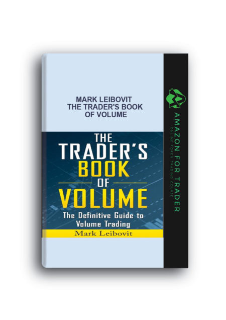 Mark Leibovit - The Trader's Book of Volume