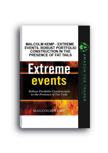Malcolm Kemp - Extreme Events. Robust Portfolio Construction in the Presence of Fat Tails