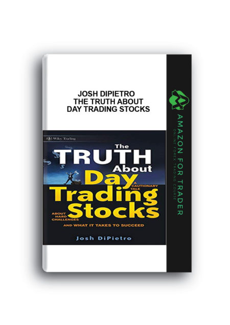 Josh DiPietro - The Truth About Day Trading Stocks