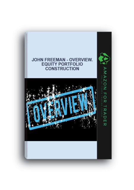 John Freeman - Overview. Equity Portfolio Construction