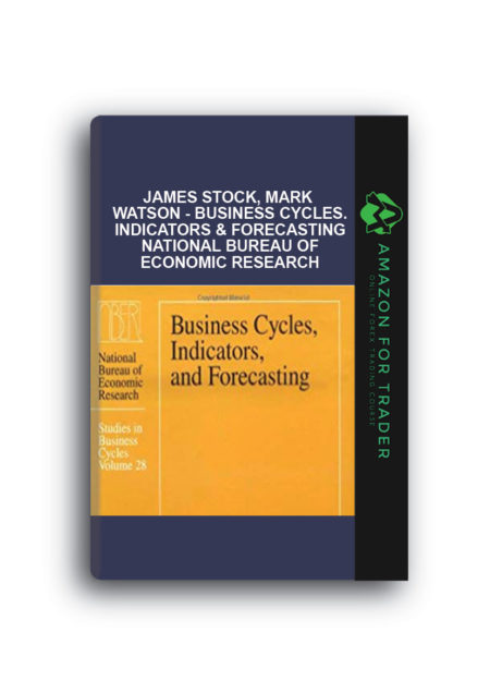 James Stock, Mark Watson - Business Cycles. Indicators & Forecasting National Bureau of Economic Research