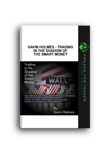 Gavin Holmes - Trading in the Shadow of the Smart Money