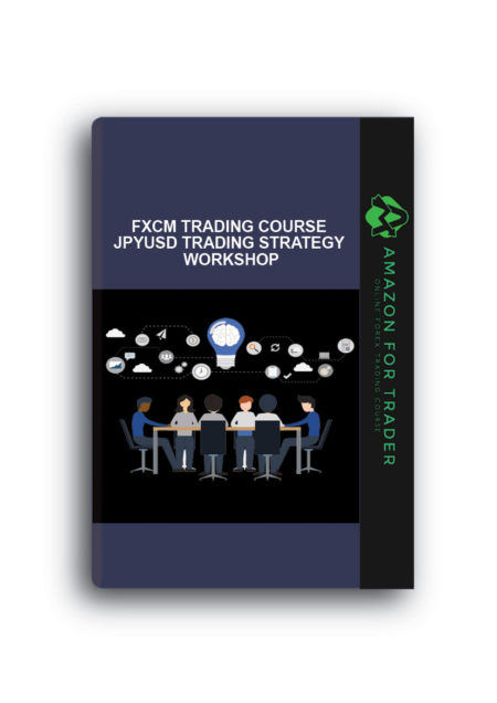 FXCM Trading Course - JPYUSD Trading Strategy Workshop