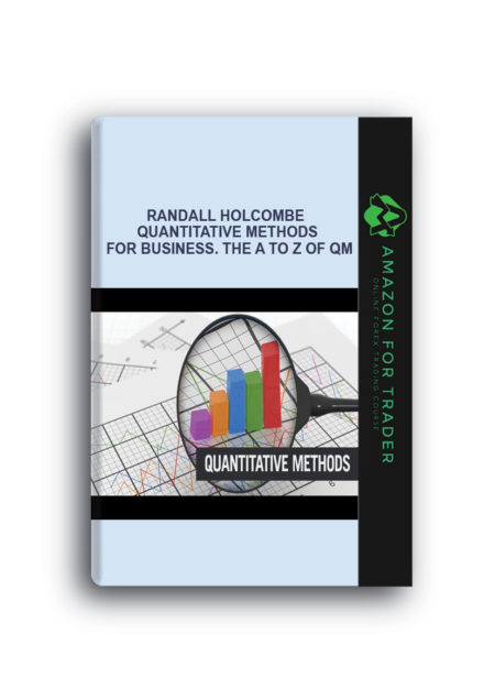 Randall Holcombe - Quantitative Methods for Business. The A to Z of QM