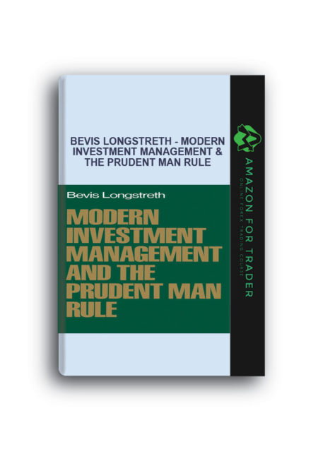 Bevis Longstreth - Modern Investment Management & the Prudent Man Rule