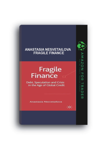 Anastasia Nesvetailova - Fragile Finance