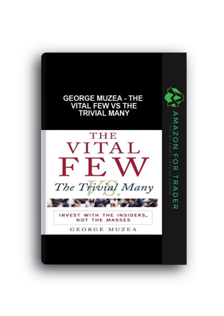 George Muzea - The Vital Few vs the Trivial Many
