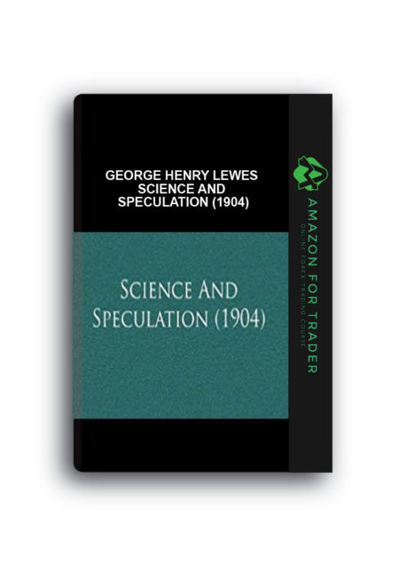 George Henry Lewes - Science and Speculation (1904)