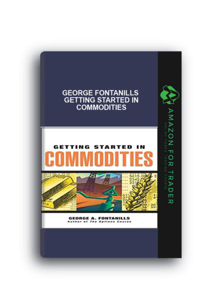 George Fontanills - Getting Started in Commodities
