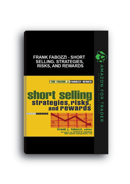 Frank Fabozzi - Short Selling. Strategies, Risks, and Rewards