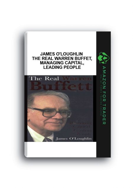 James O'Loughlin - The Real Warren Buffet, Managing Capital, Leading People