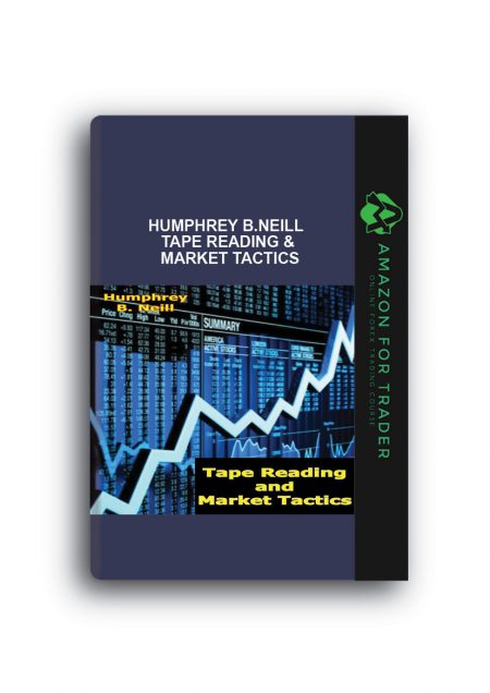 Humphrey B.Neill - Tape Reading & Market Tactics