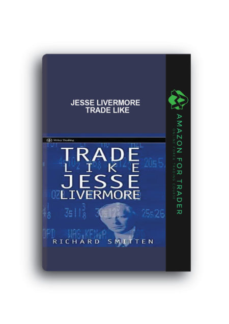 Jesse Livermore - Trade Like