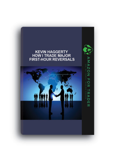 Kevin Haggerty - How I Trade Major First-Hour Reversals