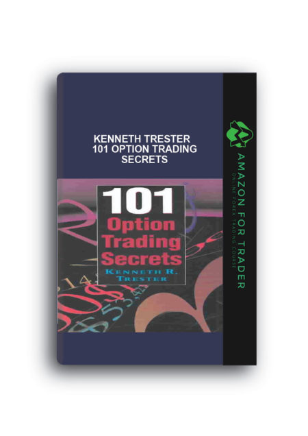 Kenneth Trester - 101 Option Trading Secrets