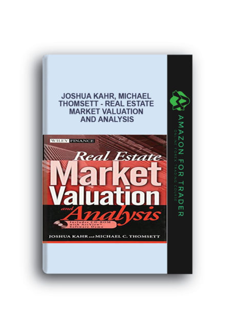 Joshua Kahr, Michael Thomsett - Real Estate Market Valuation and Analysis