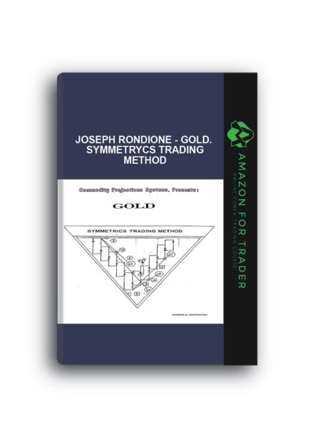 Joseph Rondione - Gold. Symmetrycs Trading Method