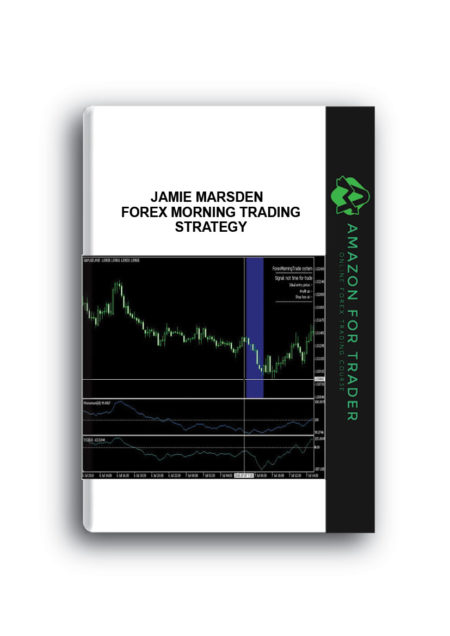 Jamie Marsden - Forex Morning Trading Strategy