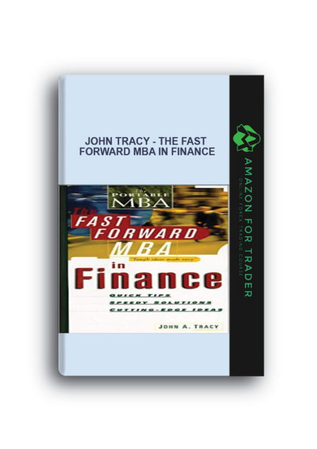 John Tracy - The Fast Forward MBA in Finance