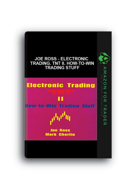 Joe Ross - Electronic Trading. TNT II. How-to-Win Trading Stuff