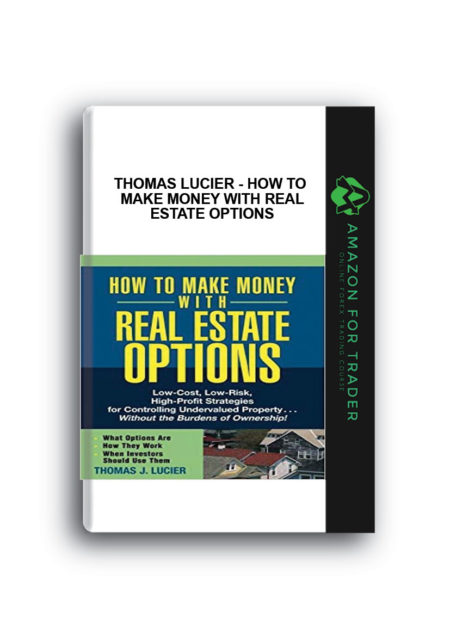 Thomas Lucier - How to Make Money with Real Estate Options