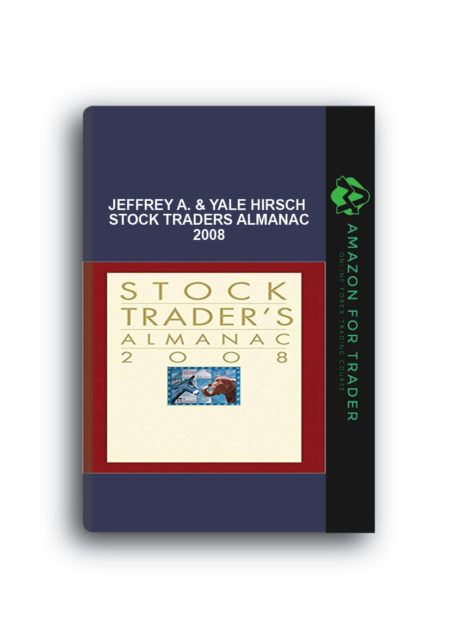 Jeffrey A. & Yale Hirsch - Stock Traders Almanac 2008