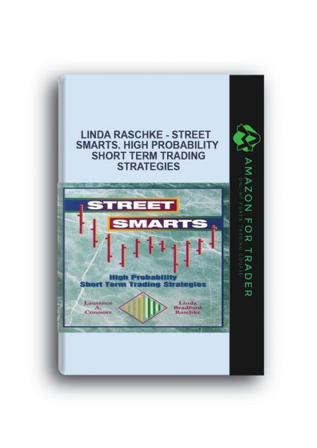 Linda Raschke - Street Smarts. High Probability Short Term Trading Strategies