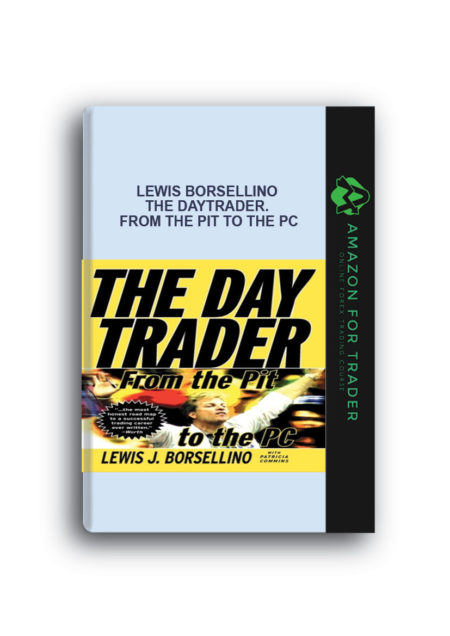 Lewis Borsellino - The DayTrader. From the Pit to the PC