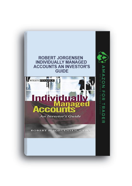 Robert Jorgensen - Individually Managed Accounts an Investor's Guide