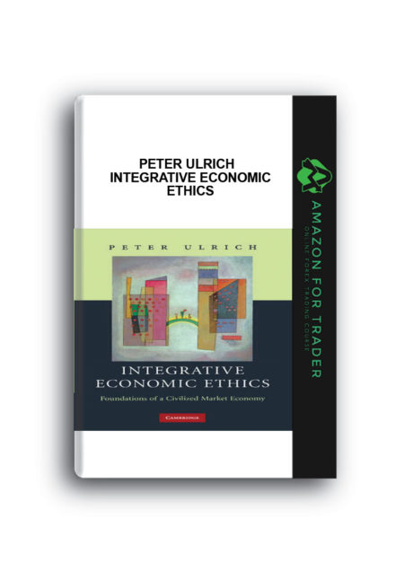Peter Ulrich - Integrative Economic Ethics