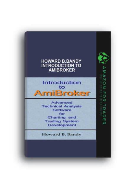 Howard B.Bandy - Introduction to Amibroker
