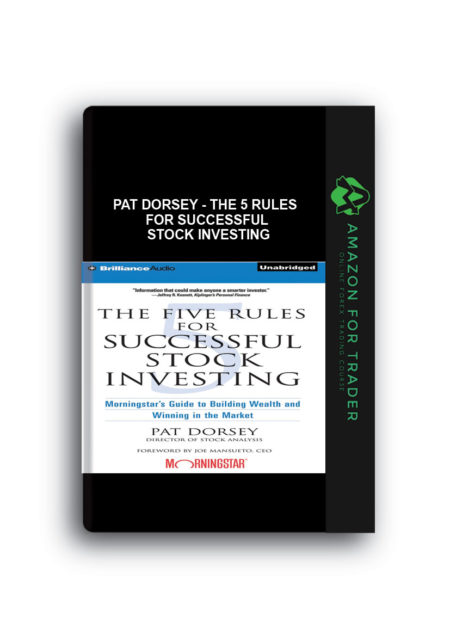 Pat Dorsey - The 5 Rules for Successful Stock Investing