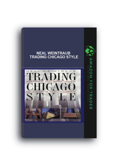 Neal Weintraub - Trading Chicago Style
