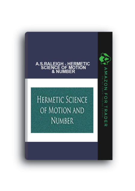 A.S.Raleigh - Hermetic Science of Motion & Number
