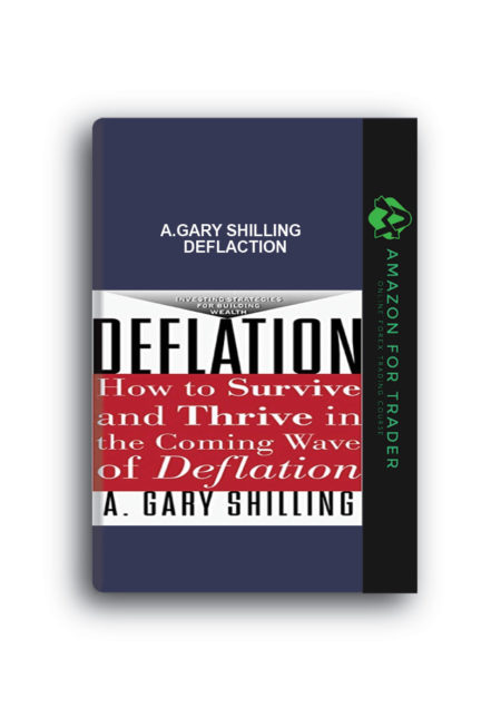 A.Gary Shilling - Deflaction