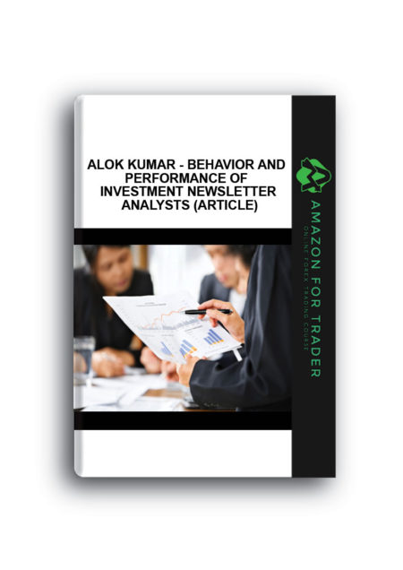 Alok Kumar - Behavior and Performance of Investment Newsletter Analysts (Article)