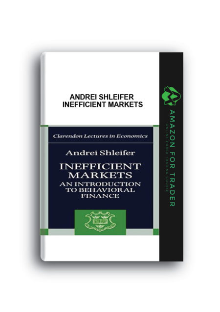 Andrei Shleifer - Inefficient Markets