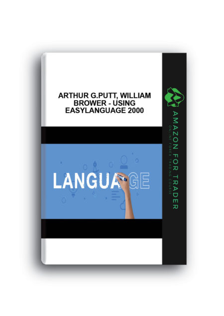 Arthur G.Putt, William Brower - Using EasyLanguage 2000