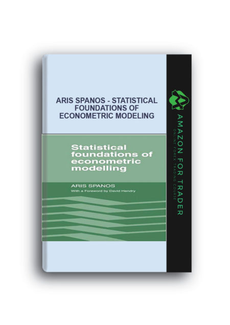 Aris Spanos - Statistical Foundations of Econometric Modeling