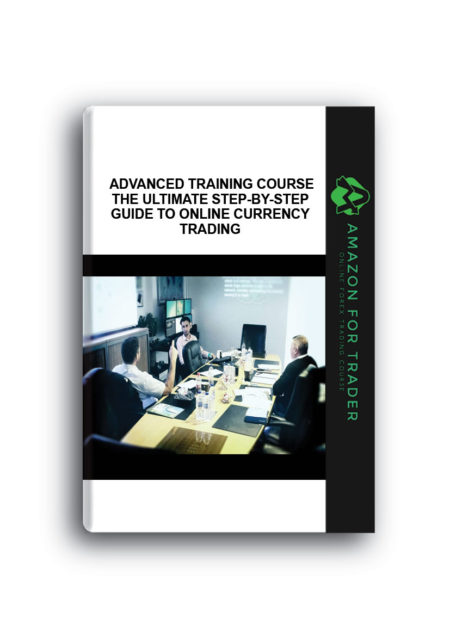 Erol Bortucene - Advanced Training Course + The ULTIMATE Step-By-Step Guide to Online Currency Trading