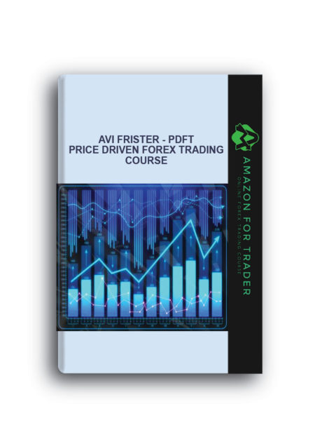 Avi Frister - PDFT (Price Driven Forex Trading) Course