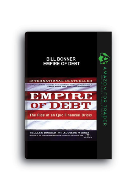 Bill Bonner - Empire of Debt