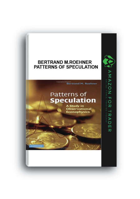 Bertrand M.Roehner - Patterns of Speculation
